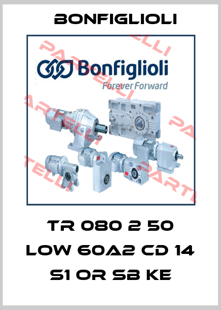 TR 080 2 50 LOW 60A2 CD 14 S1 OR SB KE Bonfiglioli