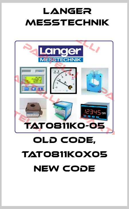 TAT0811K0-05 old code, TAT0811K0X05 new code Langer Messtechnik