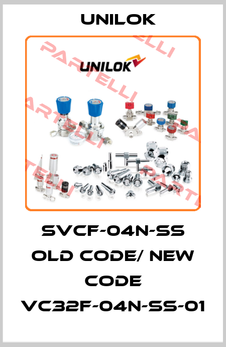 SVCF-04N-SS old code/ new code VC32F-04N-SS-01 Unilok