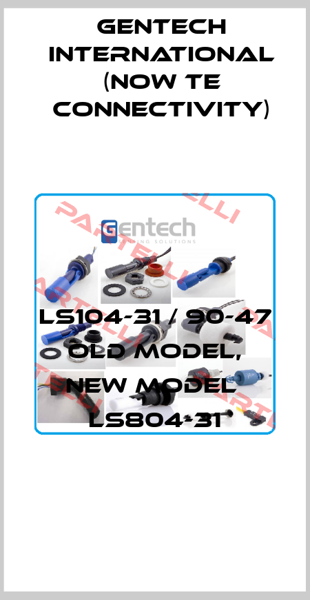 LS104-31 / 90-47 old model, new model  LS804-31 Gentech International (now TE Connectivity)