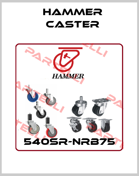 540SR-NRB75 HAMMER CASTER