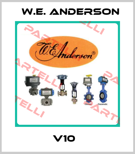 V10   W.E. ANDERSON
