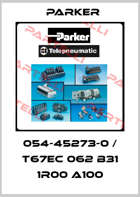 054-45273-0 / T67EC 062 B31 1R00 A100 Parker