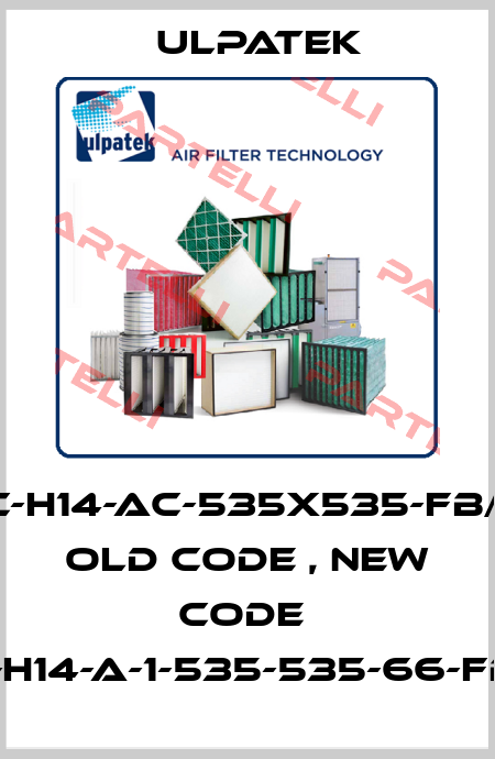 HC-H14-AC-535x535-FB/1P old code , new code  HC-H14-A-1-535-535-66-FB-P Ulpatek