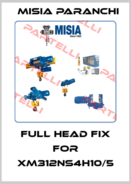 Full head fix for XM312NS4H10/5 Misia Paranchi