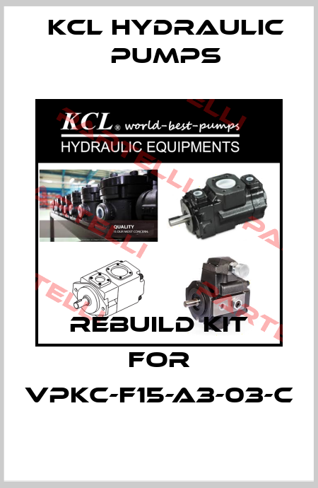 Rebuild kit for VPKC-F15-A3-03-C KCL HYDRAULIC PUMPS