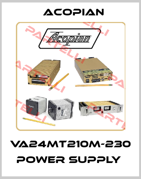 VA24MT210M-230 POWER SUPPLY  Acopian