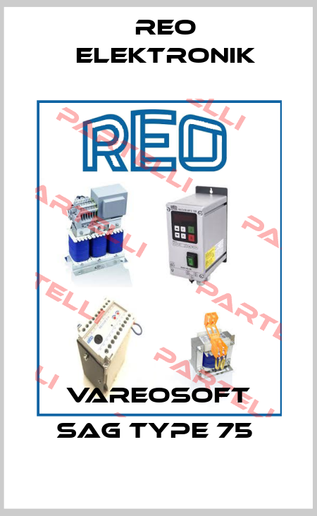 VAREOSOFT SAG TYPE 75  Reo Elektronik