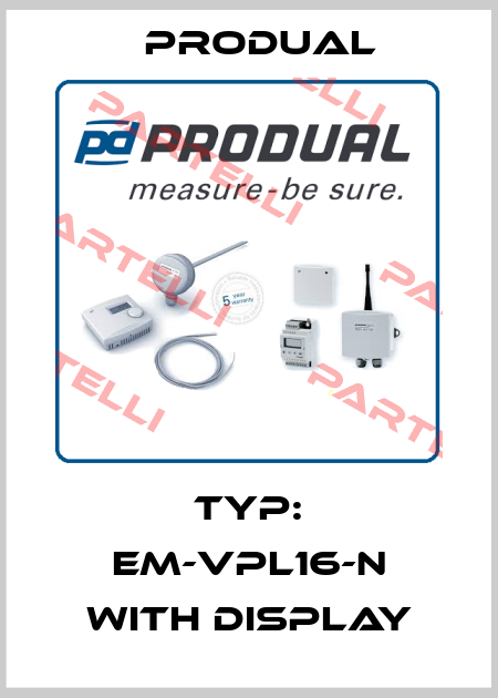 Typ: EM-VPL16-N with Display Produal