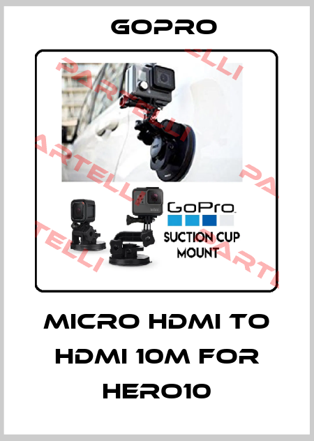MICRO HDMI to HDMI 10m for HERO10 GoPro