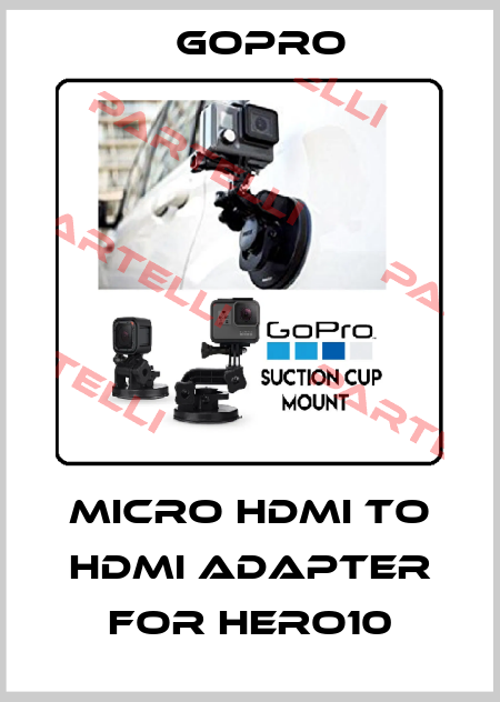 MICRO HDMI TO HDMI adapter for HERO10 GoPro