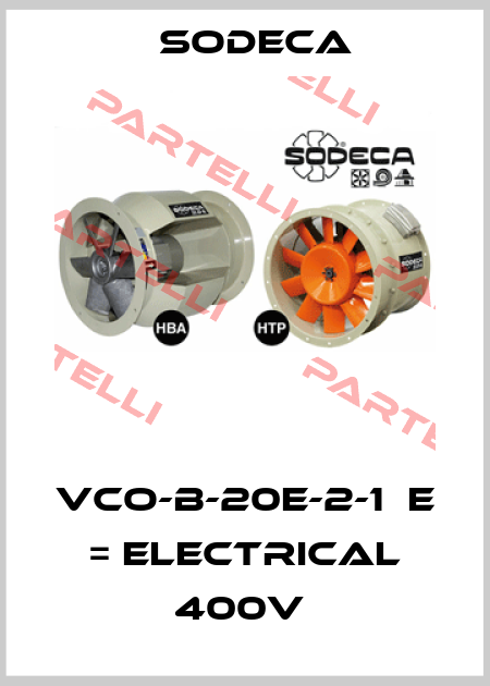 VCO-B-20E-2-1  E = ELECTRICAL 400V  Sodeca