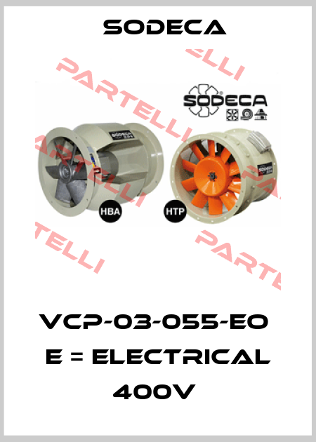VCP-03-055-EO  E = ELECTRICAL 400V  Sodeca