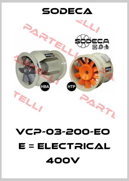 VCP-03-200-EO  E = ELECTRICAL 400V  Sodeca