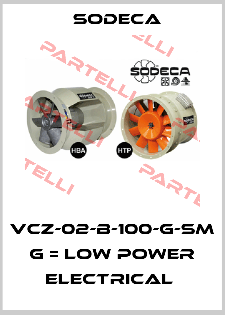 VCZ-02-B-100-G-SM  G = LOW POWER ELECTRICAL  Sodeca