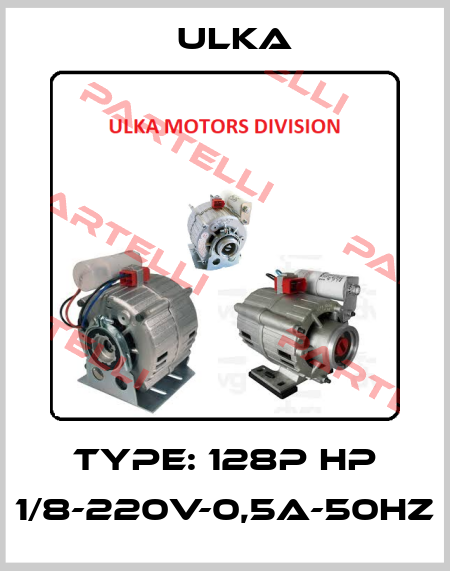 Type: 128P HP 1/8-220V-0,5A-50Hz Ulka