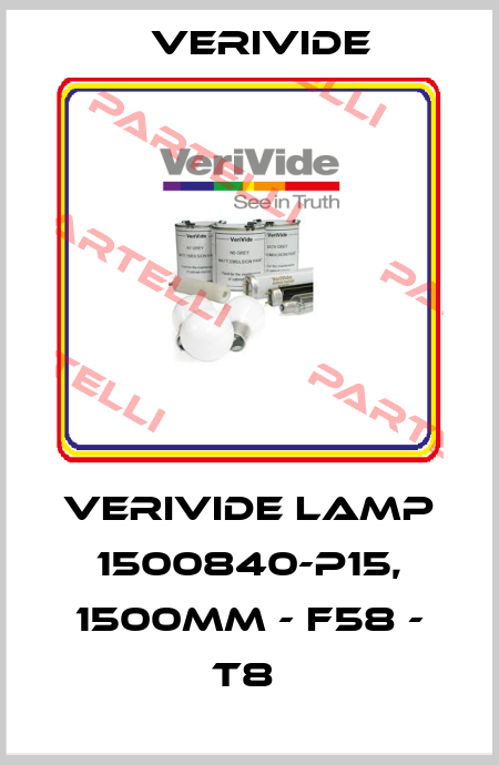 VERIVIDE LAMP 1500840-P15, 1500MM - F58 - T8  Verivide