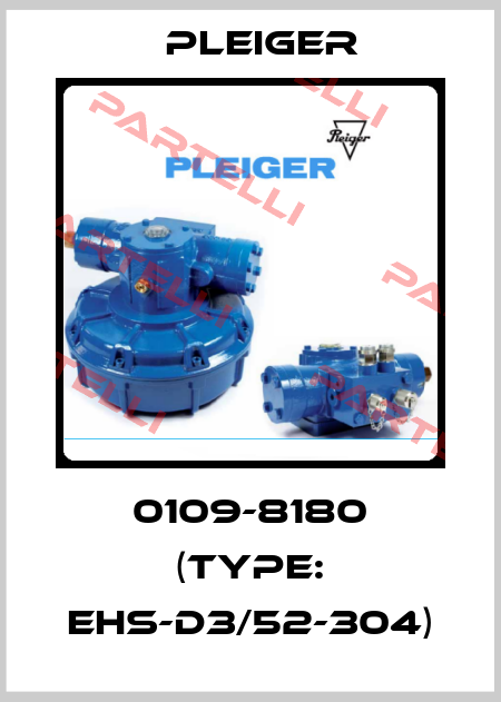 0109-8180 (Type: EHS-D3/52-304) Pleiger