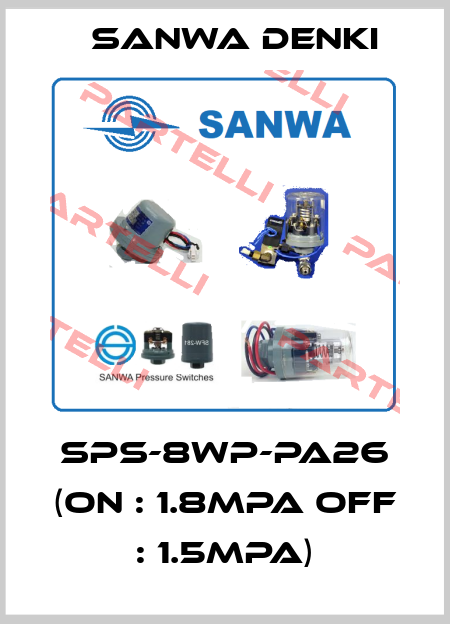SPS-8WP-PA26 (ON : 1.8MPa OFF : 1.5MPa) Sanwa Denki