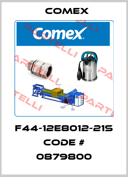F44-12E8012-21S CODE # 0879800 Comex