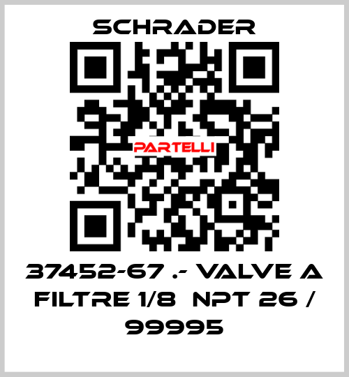 37452-67 .- VALVE A FILTRE 1/8  NPT 26 / 99995 Schrader