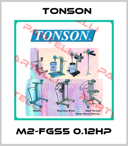 M2-FGS5 0.12HP Tonson