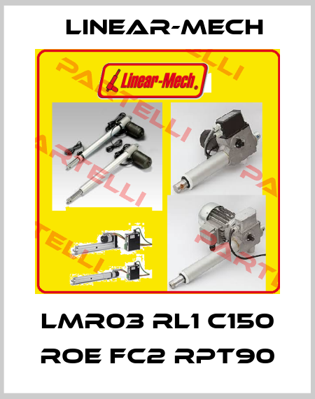 LMR03 RL1 C150 ROE FC2 RPT90 Linear-mech