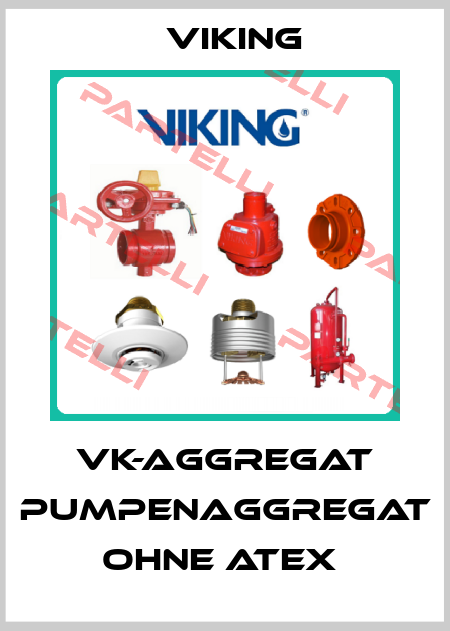 VK-AGGREGAT PUMPENAGGREGAT OHNE ATEX  Viking