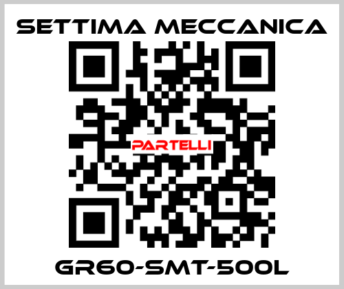 GR60-SMT-500L Settima Meccanica