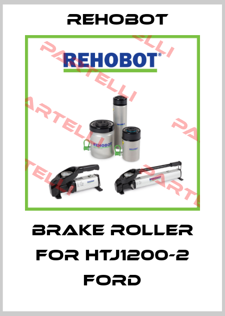 brake roller for HTJ1200-2 Ford Rehobot