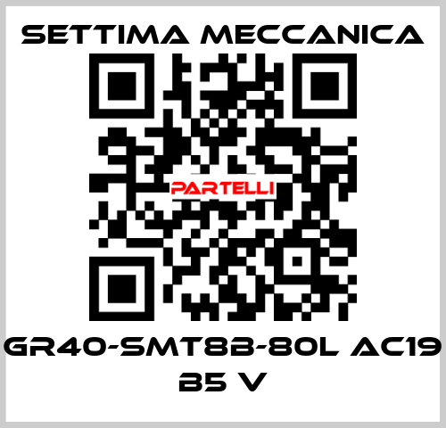 GR40-SMT8B-80L AC19 B5 V Settima Meccanica