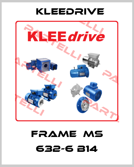 Frame  MS 632-6 B14 Kleedrive