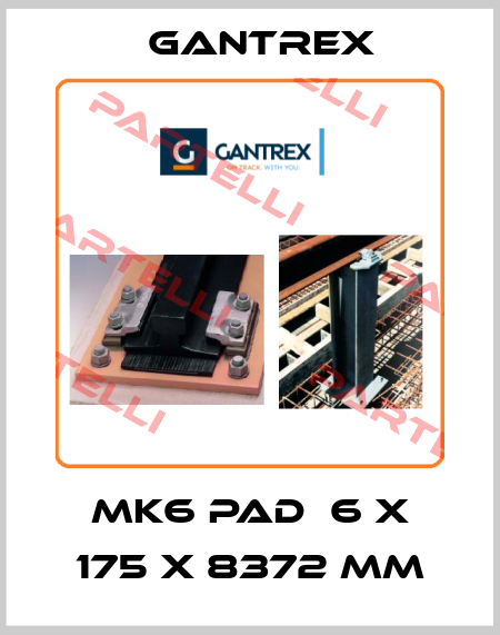 MK6 PAD  6 X 175 X 8372 MM Gantrex