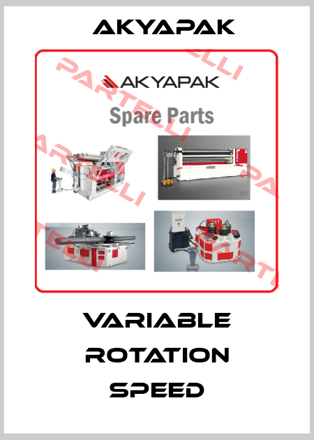 Variable rotation speed Akyapak