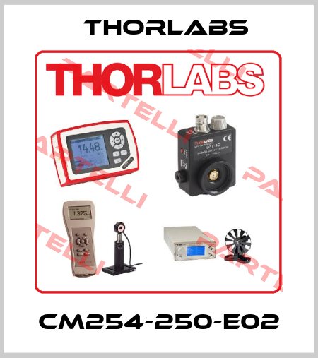 CM254-250-E02 Thorlabs