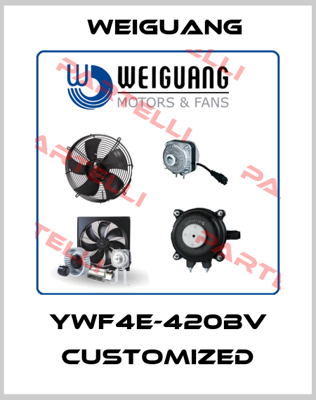 YWF4E-420BV customized Weiguang