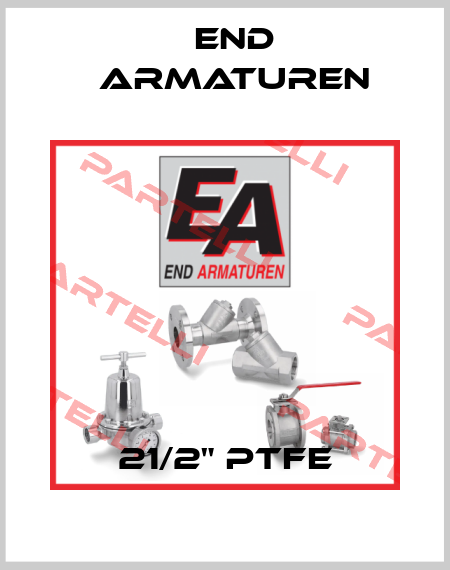21/2" PTFE End Armaturen