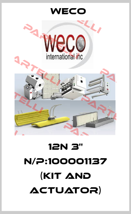 12N 3" N/P:100001137 (KIT AND ACTUATOR) Weco