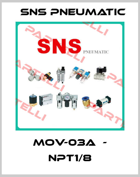 MOV-03A  - NPT1/8 SNS Pneumatic