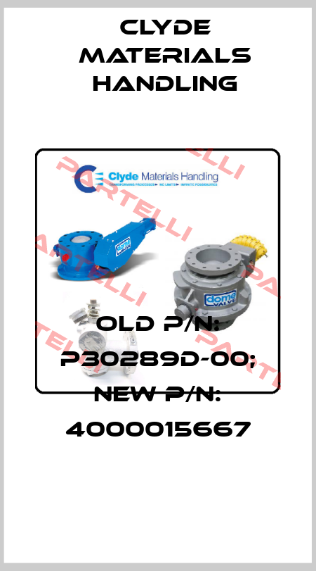 old p/n: P30289D-00; new p/n: 4000015667 Clyde Materials Handling