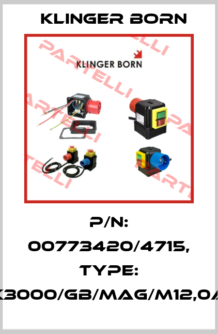 P/N: 00773420/4715, type: k3000/gb/mag/m12,0A Klinger Born