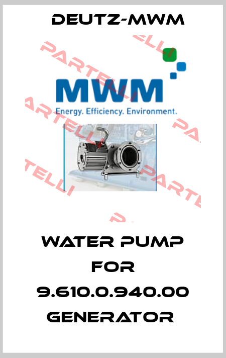 Water pump for 9.610.0.940.00 generator  Deutz-mwm