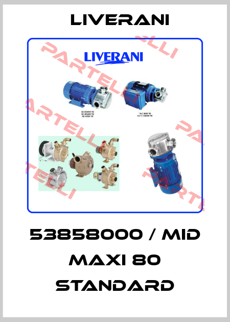 53858000 / MID MAXI 80 Standard Liverani