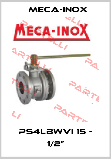 PS4LBWVI 15 - 1/2” Meca-Inox