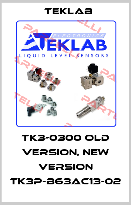TK3-0300 old version, new version TK3P-B63AC13-02 Teklab