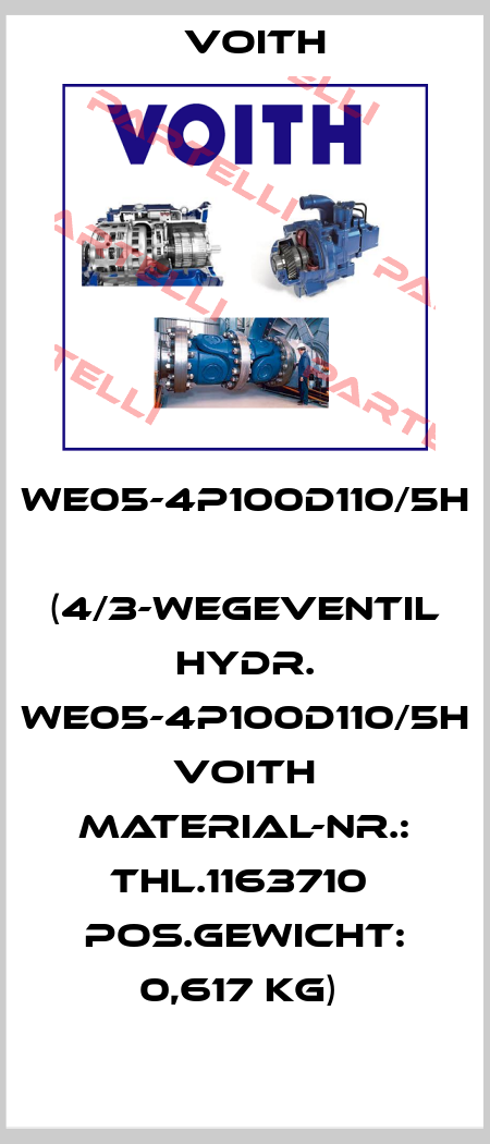 WE05-4P100D110/5H    (4/3-Wegeventil hydr. WE05-4P100D110/5H  Voith Material-Nr.: THL.1163710  Pos.Gewicht: 0,617 KG)  Hartmann-Lammle