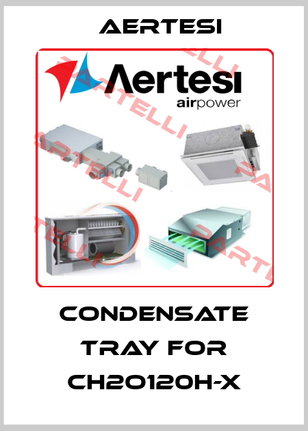 condensate tray for CH2O120H-X Aertesi