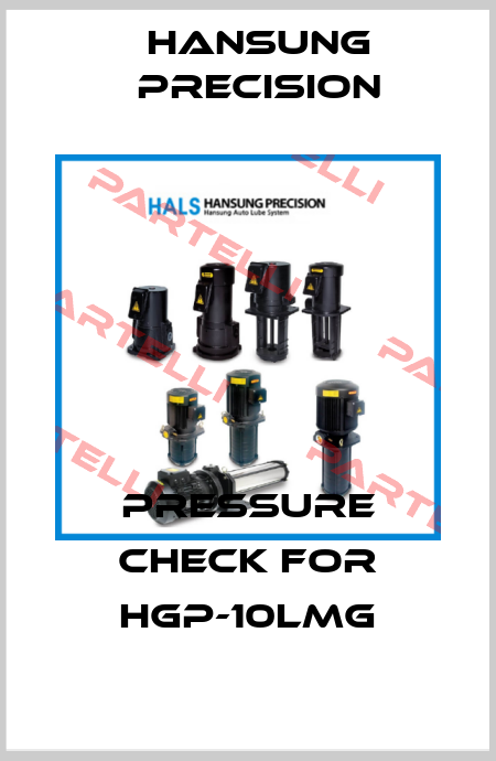 PRESSURE CHECK FOR HGP-10LMG Hansung Precision