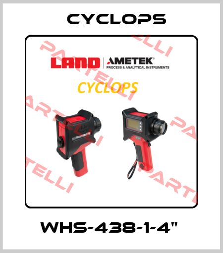 WHS-438-1-4"  Cyclops