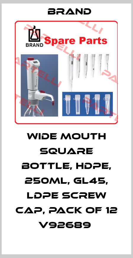 WIDE MOUTH SQUARE BOTTLE, HDPE, 250ML, GL45, LDPE SCREW CAP, PACK OF 12   V92689  Brand